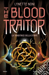 The blood traitor. La traditrice della stirpe libro