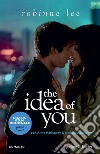 The idea of you. Ediz. italiana libro