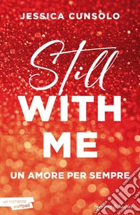 Still with me. Un amore per sempre libro
