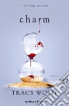 Charm. Ediz. italiana libro di Wolff Tracy