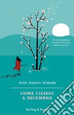 Come ciliegi a dicembre libro