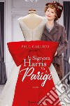 La signora Harris va a Parigi. Ediz. tie-in libro di Gallico Paul