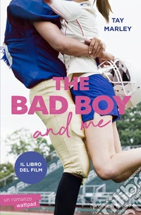 The bad boy and me. Ediz. italiana libro