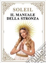 Il manuale della stronza libro