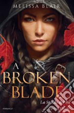 La spada del re. A broken blade libro