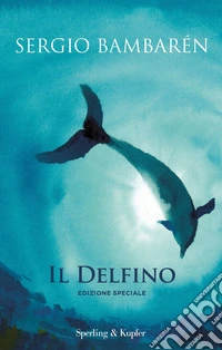 Il delfino. Ediz. speciale