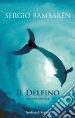 Il delfino. Ediz. speciale libro