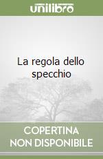 La regola dello specchio libro