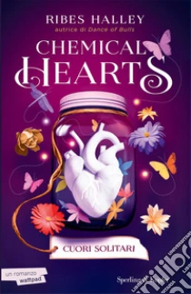 Cuori solitari. Chemical hearts. Vol. 1