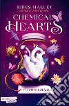 Chemical hearts. Cuori solitari. Vol. 1 libro di Halley Ribes