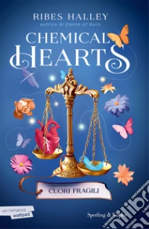 Cuori fragili. Chemical hearts. Vol. 2