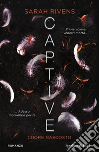Cuore nascosto. Captive