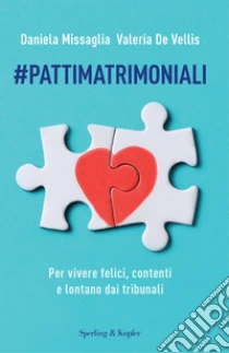 #Pattimatrimoniali. Per vivere felici, contenti e lontano dai tribunali