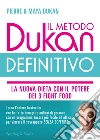 Il metodo Dukan definitivo. La nuova dieta con il potere dei 3 fight food. Crusca d'avena, Konjak, Okara libro