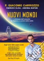 Nuovi mondi. L'Odissea dell'umanità: da Sapiens a uomini delle stelle libro