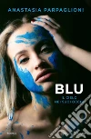 Blu. Il cielo nei suoi occhi libro