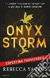 Onyx storm. Ediz. italiana libro di Yarros Rebecca