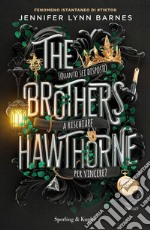 The brothers Hawthorne. Ediz. italiana libro