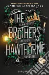 The brothers Hawthorne. Ediz. italiana libro