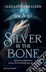 Silver in the bone. Ediz. italiana libro