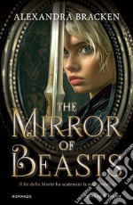 The mirror of beasts. Il Re della Morte ha scatenato la sua vendetta libro