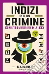 Indizi per un crimine. Vol. 2: 100 misteri da risolvere con la logica libro