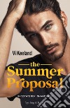 The summer proposal. Un'estate per innamorarsi libro di Keeland Vi