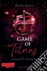 Game of Titans. Ascesa al paradiso