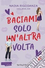 Baciami solo un'altra volta libro