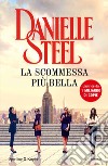La scommessa più bella libro di Steel Danielle