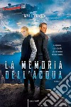 La memoria dell'acqua. Ediz. tie-in libro