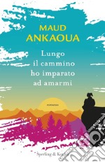 Lungo il cammino ho imparato ad amarmi libro