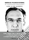 Sergio Marchionne. Nuova ediz. libro