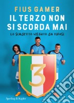 Il terzo non si scorda mai. Lo scudetto vissuto dai tifosi libro