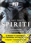 Le voci degli spiriti. Storie dai luoghi più infestati del mondo libro di PIT