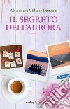 Il segreto dell'aurora libro