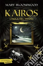 Kairos. L'isola del vento libro