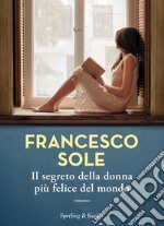 Il segreto della donna più felice del mondo libro