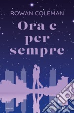 Ora e per sempre libro