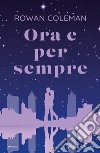 Ora e per sempre libro