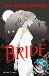 Bride. Ediz italiana libro