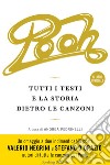 Pooh. Tutti i testi e la storia dietro le canzoni libro di Pedrinelli Andrea