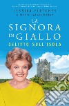 Delitto sull'isola. La signora in giallo libro di Fletcher Jessica Farley Moran Terrie