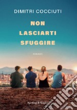 Non lasciarti sfuggire libro