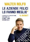 Le aziende felici lo fanno meglio (il budget). Strategie per lavorare meno, fatturare di più e avere il tempo di essere felici libro