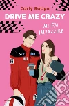 Drive me crazy. Mi fai impazzire libro