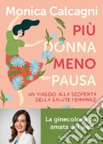 Più donna meno pausa. Un viaggio alla scoperta della salute femminile