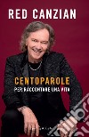 Centoparole per raccontare una vita libro