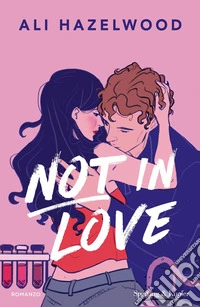 Not in love. Ediz. italiana libro