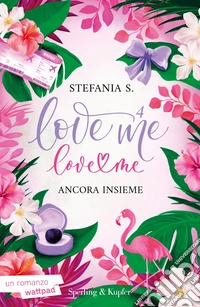 Ancora insieme. Love me love me. Vol. 4
